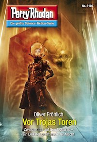 Perry Rhodan 3107: Vor Trojas Toren - Oliver Fröhlich - E-Book