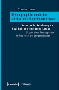 Ethnographie nach der »Krise der Repräsentation« - Claudia Lemke - E-Book