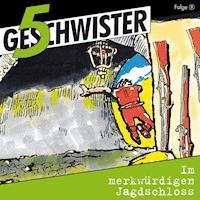 09: Im merkwürdigen Jagdschloss - 5 Geschwister - Hörbuch