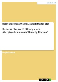 Business Plan zur Eröffnung eines Allergiker-Restaurants "Remedy Kitchen" - Robin Engelmann - E-Book