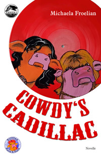 Cowdy's Caddilac - Michaela Froelian - E-Book