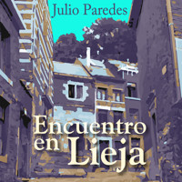 Encuentro en Lieja - Julio Paredes - Hörbuch