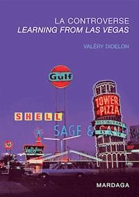 La controverse Learning from Las Vegas - Valéry Didelon - E-Book
