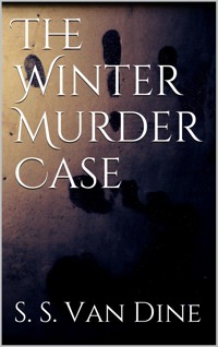 The Winter Murder Case - S. S. Van Dine - E-Book