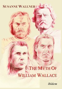 The Myth of William Wallace - Susanne Wallner - E-Book