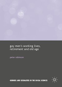 Gay Men’s Working Lives, Retirement and Old Age - Peter Robinson - E-Book