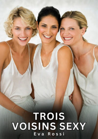 Trois Voisins Sexy - Eva Rossi - E-Book