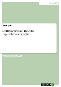 Stofftrennung mit Hilfe der Papierchromatographie -  - E-Book