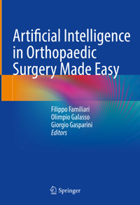 Artificial Intelligence in Orthopaedic Surgery Made Easy - - E-Book