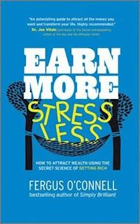 Earn More, Stress Less - Fergus O'Connell - E-Book