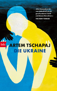 Die Ukraine - Artem Tschapaj - E-Book