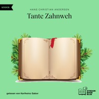 Tante Zahnweh - Hans Christian Andersen - Hörbuch