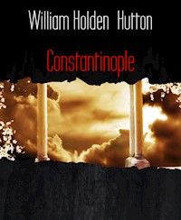 Constantinople - William Holden Hutton - E-Book