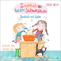 Ziemlich beste Schwestern 1: Quatsch mit Soße - Sarah Welk - Hörbuch