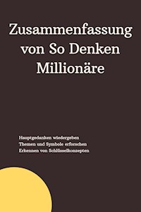 Zusammenfassung von So Denken Millionäre - B Verstand - E-Book