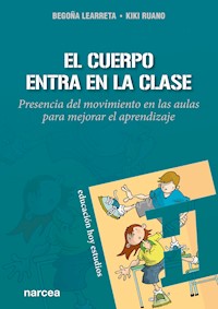 El cuerpo entra en la clase - Begoña Learreta - E-Book