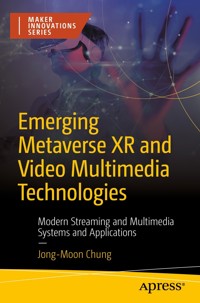 Emerging Metaverse XR and Video Multimedia Technologies - Jong-Moon Chung - E-Book