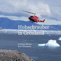 Hubschrauber in Grönland - Cristina Berna - E-Book