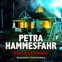 Eis und Feuer (und: Maddy) - Petra Hammesfahr - Hörbuch