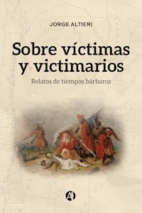 Sobre Víctimas y Victimarios - Jorge Enrique Altieri - E-Book