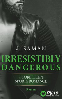 Irresistibly Dangerous - Julie Saman - E-Book