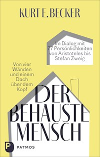 Der behauste Mensch - Kurt E. Becker - E-Book