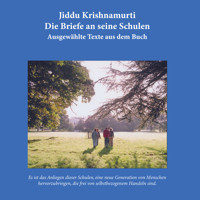 Die Briefe an seine Schulen - Ausgewählte Texte aus dem Buch - Jiddu Krishnamurti - Hörbuch