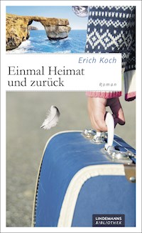 Einmal Heimat und zurück - Erich Koch - E-Book