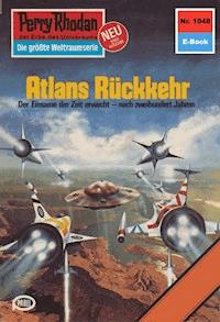Perry Rhodan 1048: Atlans Rückkehr - William Voltz - E-Book