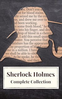 Sherlock Holmes : Complete Collection - Arthur Conan Doyle - E-Book