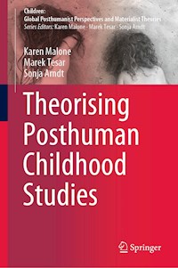 Theorising Posthuman Childhood Studies - Karen Malone - E-Book