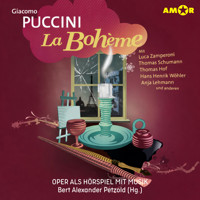 Oper und Ballet als Hörspiel mit Musik, Folge 17: La Bohème (ungekürzt) - Giacomo Puccini - Hörbuch