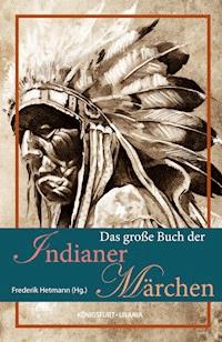 Das große Buch der Indianer-Märchen - - E-Book