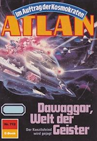 Atlan 712: Dawaggor, Welt der Geister - Peter Terrid - E-Book