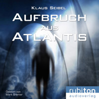 Aufbruch aus Atlantis - Klaus Seibel - Hörbuch