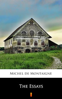 The Essays - Michel De Montaigne - E-Book