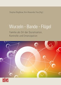 Wurzeln – Bande – Flügel -  - E-Book