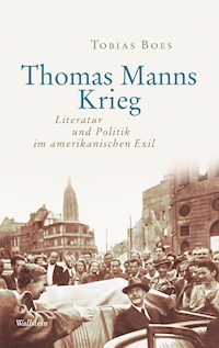 Thomas Manns Krieg - Tobias Boes - E-Book