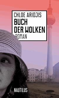 Buch der Wolken - Chloe Aridjis - E-Book