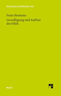 Grundlegung und Aufbau der Ethik - Franz Brentano - E-Book