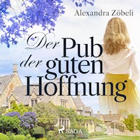 Der Pub der guten Hoffnung (Ungekürzt) - Alexandra Zöbeli - Hörbuch