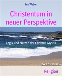 Christentum in neuer Perspektive - Ino Weber - kostenlos E-Book
