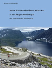 Meine 60 eindrucksvollsten Radtouren in den Bergen Westeuropas - Gerhard Hemminger - E-Book