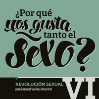 ¿Por qué nos gusta tanto el sexo? Revolución Sexual VI - María del Pilar Montes de Oca - Hörbuch