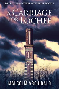 A Carriage For Lochee - Malcolm Archibald - E-Book