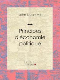 Principes d'économie politique - John Stuart Mill - E-Book