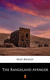 The Rangeland Avenger - Max Brand - E-Book