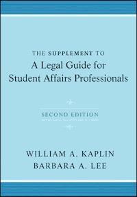 The Supplement to A Legal Guide for Student Affairs Professionals - William A. Kaplin - E-Book