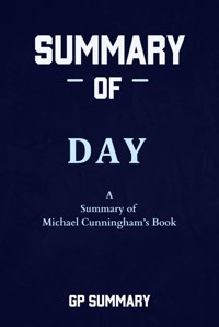 Summary of Day a novel by Michael Cunningham - GP SUMMARY - E-Book