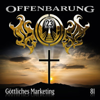 Offenbarung 23, Folge 81: Göttliches Marketing - Markus Topf - Hörbuch